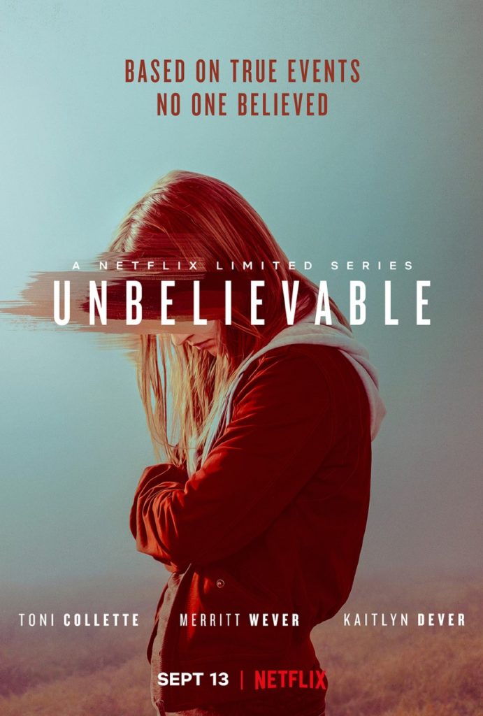 Netflix’s ‘Unbelievable’ Tells an All Too Common Story for Victims of Sexual Assault